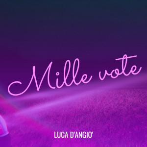 Album Mille vote from Luca D'Angio'