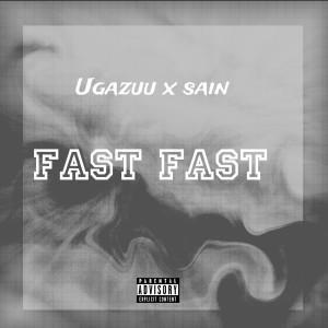 Sain的专辑Fast Fast (Explicit)