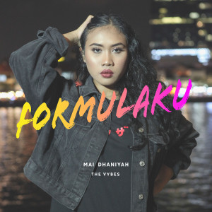 Listen to Formula Ku song with lyrics from Mai Dhaniyah