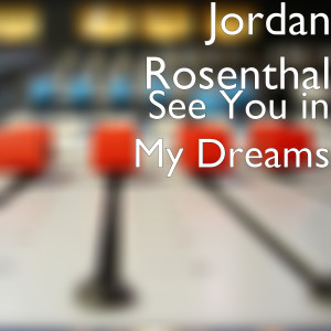 Album See You in My Dreams from Jordan Rosenthal