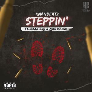 KmanBeatz的專輯Steppin (feat. Billy BEE & Mike V'Ayer) [Explicit]