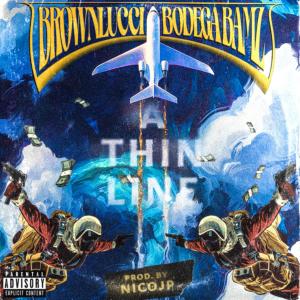 ดาวน์โหลดและฟังเพลง A Thin Line (Explicit) พร้อมเนื้อเพลงจาก Brownlucci