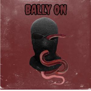 Joe Black的專輯Bally On (feat. Ghetts & Shocktown) [Explicit]
