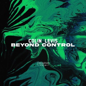 Listen to Beyond Control (Original Mix) song with lyrics from Colin Levis