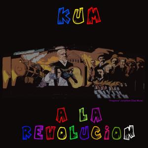 Album A la Revolucion (Studio) from Kum