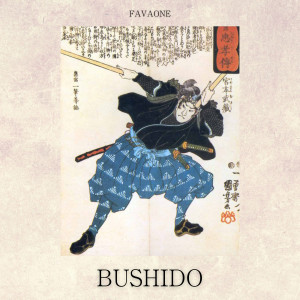 Listen to Bushido (Explicit) song with lyrics from FAVAONE