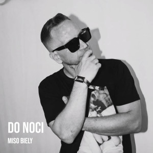 Listen to Do Noci song with lyrics from Mišo Biely