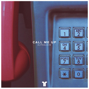 อัลบัม Call Me Up ศิลปิน AlphaLove