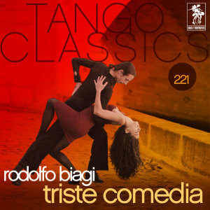 Rodolfo Biagi的专辑Tango Classics 221: Triste Comedia