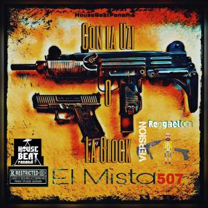收聽El Mista 507的Con la Uzi o con la Glock歌詞歌曲
