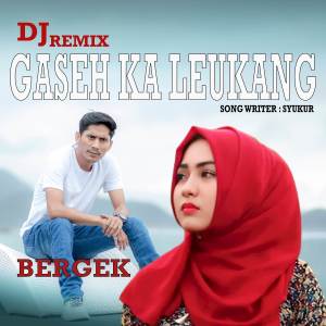 BERGEK的專輯DJ Gaseh Ka Leukang