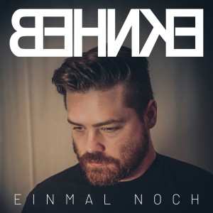 Listen to Einmal noch song with lyrics from BEHNKE