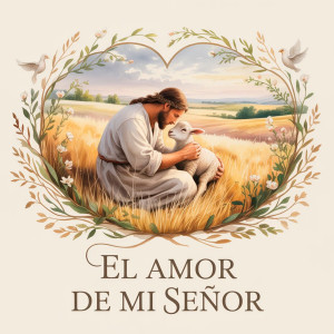 ดาวน์โหลดและฟังเพลง El Amor De Mi Señor (Alternative Version) พร้อมเนื้อเพลงจาก Alabanzas Cristianas