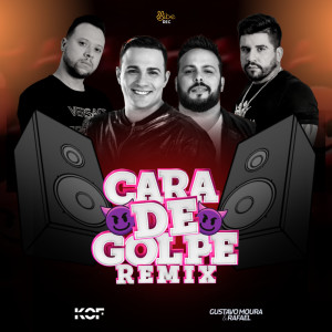 Dengarkan lagu Cara de Golpe (Kof Remix Oficial) nyanyian Gustavo Moura & Rafael dengan lirik