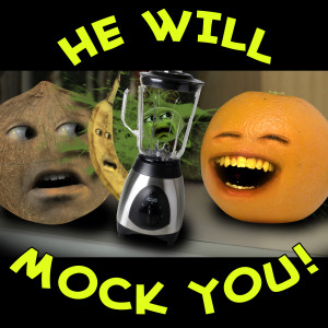 ดาวน์โหลดและฟังเพลง He Will Mock You พร้อมเนื้อเพลงจาก Annoying Orange