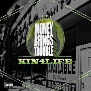 Kin4life的专辑Money Brings Trouble (Explicit)
