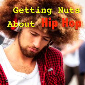 Getting Nuts About Hip Hop (Explicit) dari Various Artists