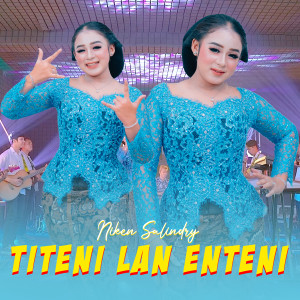 收聽Niken Salindry的Titeni Lan Enteni歌詞歌曲