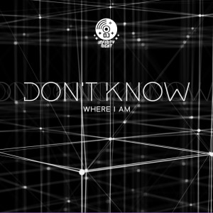 Don’t Know Where I Am (UK Underground Techno)