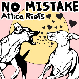 收聽Attica Riots的No Mistake歌詞歌曲