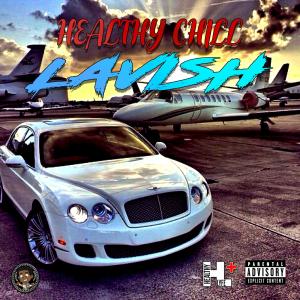 Healthy Chill的專輯Lavish (Explicit)