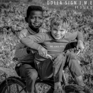 ดาวน์โหลดและฟังเพลง Me and You พร้อมเนื้อเพลงจาก Dolla Sign I.M.E