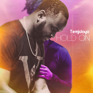Dengarkan Hold On (Explicit) lagu dari Temidayo dengan lirik