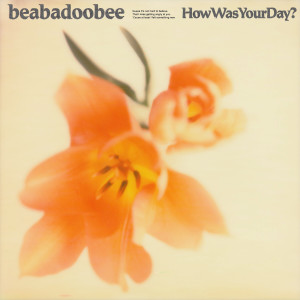 ดาวน์โหลดและฟังเพลง How Was Your Day? (Explicit) พร้อมเนื้อเพลงจาก Beabadoobee
