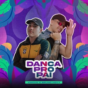 ดาวน์โหลดและฟังเพลง Dança pro Pai พร้อมเนื้อเพลงจาก KMCHO