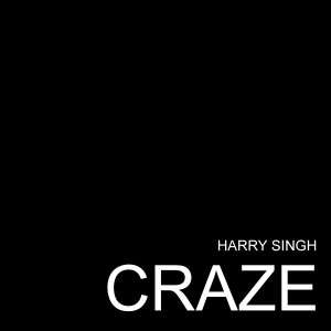 Listen to Craze song with lyrics from Harry Singh