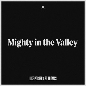 收聽Luke Porter的Mighty in the Valley歌詞歌曲