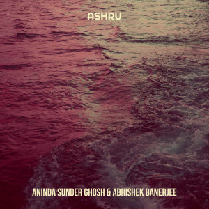 Album Ashru from Aninda Sunder Ghosh