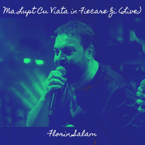 Listen to Ma Lupt Cu Viata in Fiecare Zi (Live) song with lyrics from Florin Salam