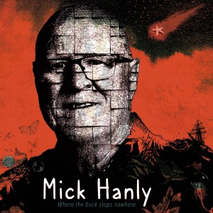 Mick Hanly的專輯Where the Buck Stops Nowhere