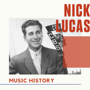 Album Nick Lucas - Music History oleh Nick Lucas
