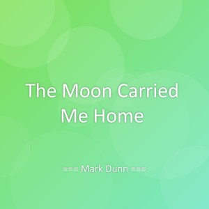 Album The Moon Carried Me Home from Mark Dunn