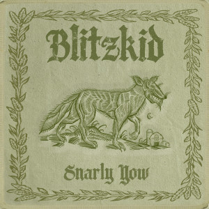 收聽Blitzkid的Snarly Yow歌詞歌曲