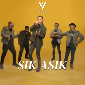 Dengarkan Sik Asik lagu dari Vlog dengan lirik