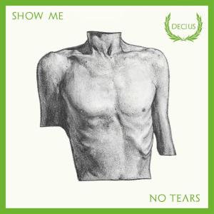 อัลบัม Show Me No Tears ศิลปิน Decius