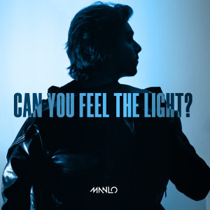 收听ManLo的Can You Feel the Light?歌词歌曲