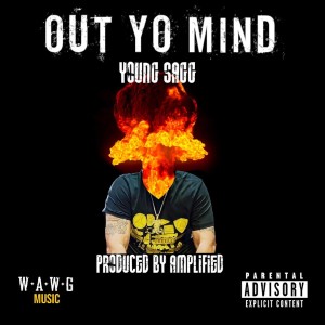 Out yo mind (Explicit) dari Young Sagg