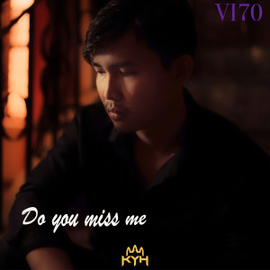 ดาวน์โหลดและฟังเพลง Do you miss me พร้อมเนื้อเพลงจาก Vi70