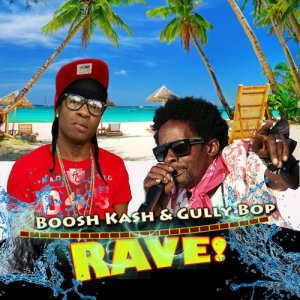 收聽Boosh Kash的Rave!歌詞歌曲
