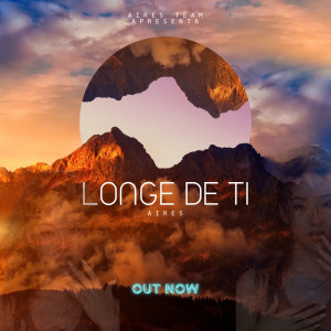 收聽Aires的Longe De Ti歌詞歌曲