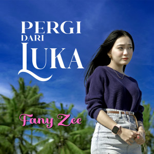 Album Pergi Dari Luka oleh Fany Zee