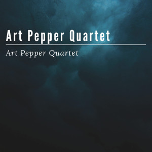 Album Art Pepper Quartet from Art Pepper Quartet