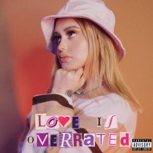 收聽Lily Massie的Love Is Overrated (Explicit)歌詞歌曲