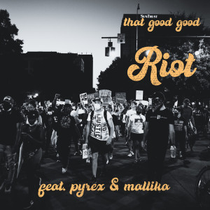 Listen to Riot (Explicit) song with lyrics from that good good
