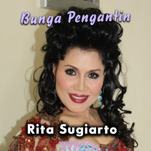 收听Rita Sugiarto的Bunga Pengantin歌词歌曲