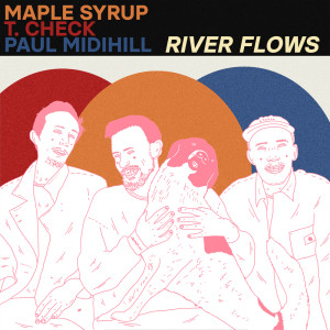 Listen to River Flows song with lyrics from Maple Syrup
